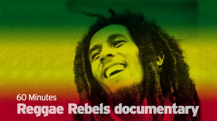 60 Minutes- Reggae Rebels documentary