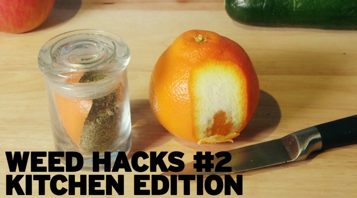 Weed Hacks #2 Kitchen Edition