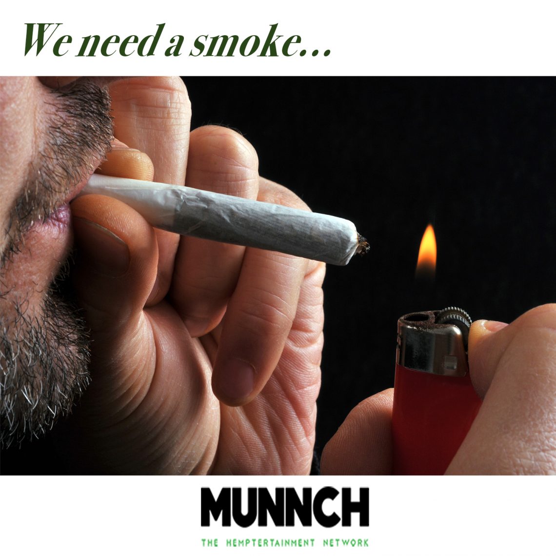 We need a smoke….